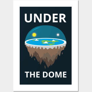 Flat Earth Under The Dome Posters and Art